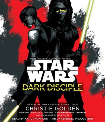 Dark Disciple - Golden, Christie, and Lucas, Katie (Foreword by), and Thompson, Marc (Read by)