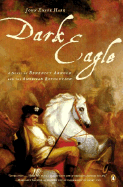 Dark Eagle: A Novel of Benedict Arnold and the American Revolution - Harr, John Ensor