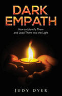 Dark Empath: How to Identify Them and Lead Them Into the Light