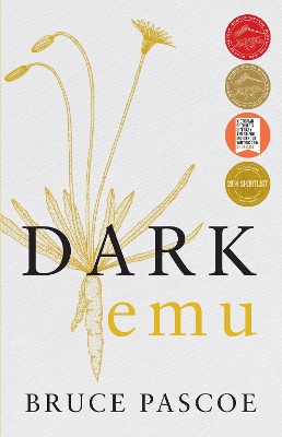 Dark Emu: Aboriginal Australia and the Birth of Agriculture - Pascoe, Bruce