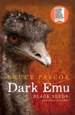 Dark Emu: Black seeds agriculture or accident? - Pascoe, Bruce