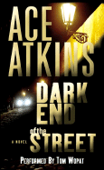 Dark End of the Street - Atkins, Ace, and Wopat, Tom (Read by)