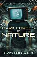 Dark Forces of Nature: The Complete Collection