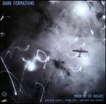 Dark Formations: Music by Ed Hughes
