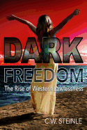 Dark Freedom: The Rise of Western Lawlessness