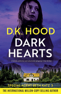 Dark Hearts: A totally addictive and absolutely gripping crime thriller