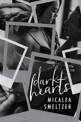 Dark Hearts - Smeltzer, Micalea