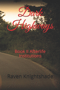 Dark Highways: Book II Afterlife Institutions