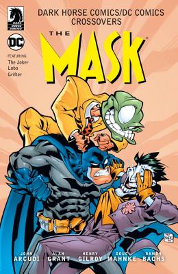 Dark Horse Comics/DC Comics: Mask - Arcudi, John, and Grant, Alan, and Gilroy, Henry