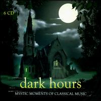 Dark Hours: Mystic Moments of Classical Music - Gyorgy Garay (violin); Siegfried Lorenz (vocals); Siegfried Vogel (vocals); Sher Pekinel (piano);...