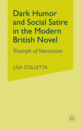 Dark Humour and Social Satire in the Modern British Novel: Triumph of Narcissism