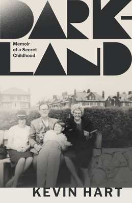 Dark-Land: Memoir of a Secret Childhood - Hart, Kevin