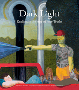 Dark Light: Realism in the Age of Post-Truths: Selections from the Tony and Elham Salam Collection-Ashti Foundation