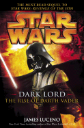 Dark Lord: The Rise of Darth Vadar - Luceno, James