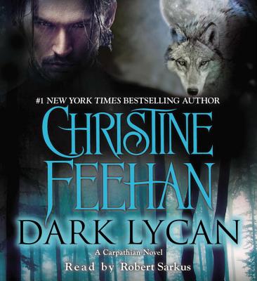 Dark Lycan - Feehan, Christine, and Sarkus, Robert (Read by)