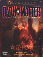 Dark Matter; Campaign Setting