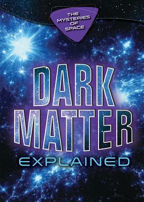 Dark Matter Explained - Lew, Kristi