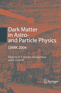Dark Matter in Astro- And Particle Physics: Proceedings of the International Conference Dark 2004, College Station, Usa, 3-9 October, 2004