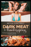 Dark Meat For Thanksgiving: An Interracial Cuckolding Fantasy