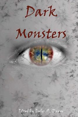 Dark Monsters - Zimmer, Evelyn M, and Tierney, Daniel (Contributions by), and Gibbs, David J (Contributions by)