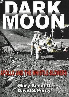 Dark Moon: Apollo and the Whistle-blowers - Bennett, Mary D., and Percy, David S.