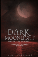 Dark Moonlight: Silver Starlight