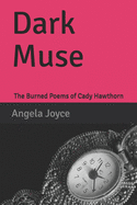 Dark Muse: The Burned Poems of Cady Hawthorn