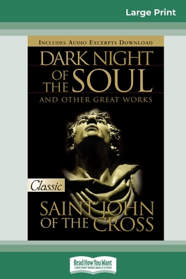 Dark Night of the Soul (16pt Large Print Edition) - Saint John of the Cross
