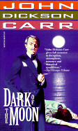 Dark of the Moon - Carr, John Dickson