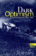 Dark Optimism: Selected Short Tales, 1989-1998