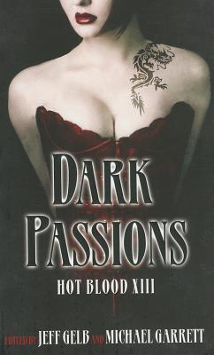 Dark Passions - Gelb, Jeff (Editor), and Garrett, Michael (Editor)
