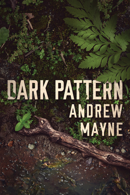 Dark Pattern - Mayne, Andrew