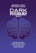 Dark Psychology: Dark Psychology Secrets - Speed Reading People - Rewire your Mind.