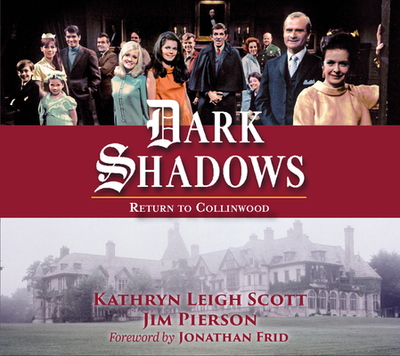 Dark Shadows: Return to Collinwood: Return to Collinwood - 50th Anniversary Anthology - Scott, Kathryn Leigh (Narrator), and Pierson, Jim (Narrator), and Selby, David (Narrator)