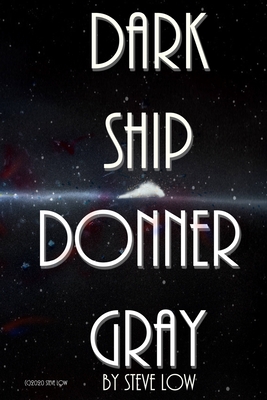 Dark Ship Donner Gray - Low, Steve