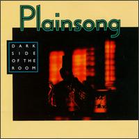 Dark Side of the Room - Plainsong