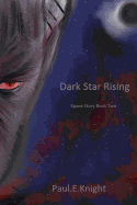 Dark Star Rising: Space Story Book II