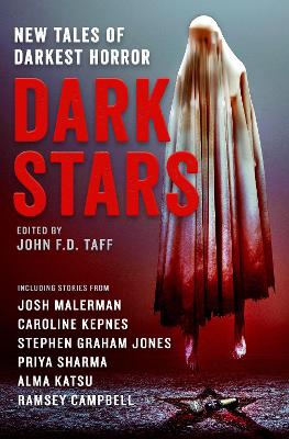 Dark Stars - Taff, John FD (Editor), and Malerman, Josh, and Kepnes, Caroline