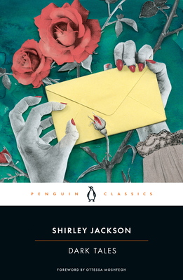 Dark Tales - Jackson, Shirley, and Moshfegh, Ottessa (Foreword by)