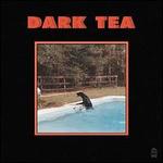 Dark Tea [2019]