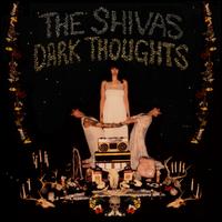 Dark Thoughts  - The Shivas