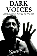 Dark Voices: The Genesis of Roy Hart Theatre