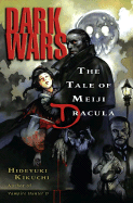 Dark Wars: The Tale of Meiji Dracula - Kikuchi, Hideyuki, and Eda, Mini (Translated by)