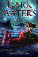 Dark Waters: A Mermaid Anthology