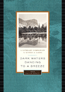 Dark Waters Dancing to a Breeze: A Literary Companion to Rivers & Lakes
