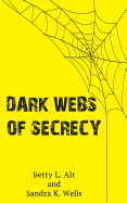 Dark Webs of Secrecy