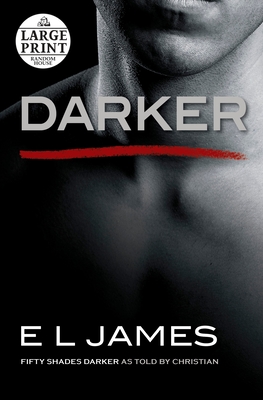 Darker: Fifty Shades Darker as Told by Christian - James, E L