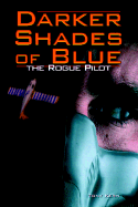 Darker Shades of Blue: The Rogue Pilot