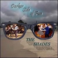 Darker Side of Fun - The Shades