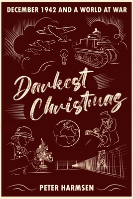 Darkest Christmas: December 1942 and a World at War - Harmsen, Peter